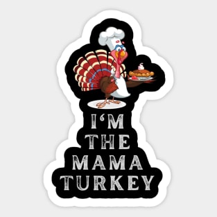 Im The Mama Turkey Sticker